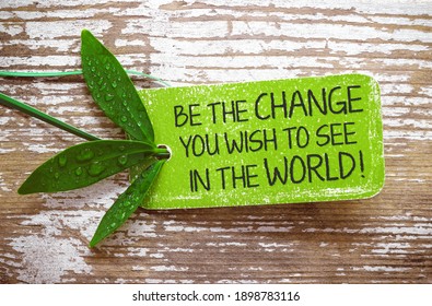 Be The Change You Wish To See In The World! - Text On Natural Label