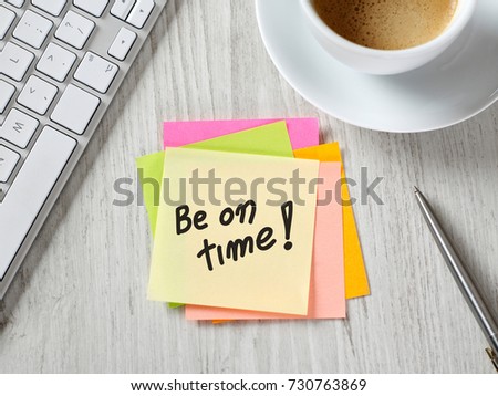 Be on time