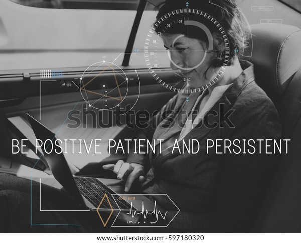 Be Positive Patient And Persistent Aspiration\
Vision Quote