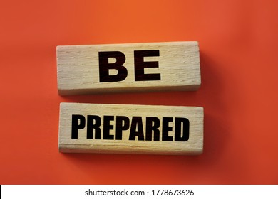 Be prepared words on wooden blocks. Prepared to unpredictable situation business concept, healthcare awareness concept.