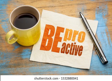 Be Proactive Word Abstract On A Napkin With A Cup Of Coffee, Business And Career Concept