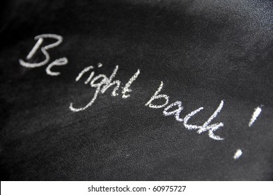 Be Right Back - Handwriting On Blackboard