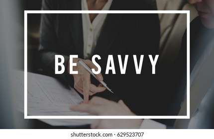 Be Savvy Smart Knowing Concept Word - Shutterstock ID 629523707