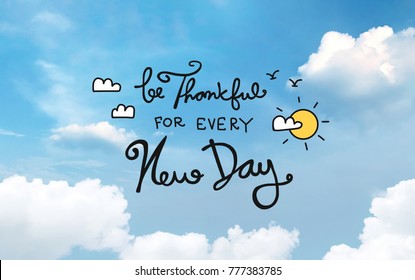 Be Thankful For Every New Day Word On Blue Sky Background