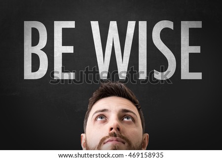 Be Wise