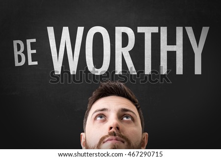 Be Worthy