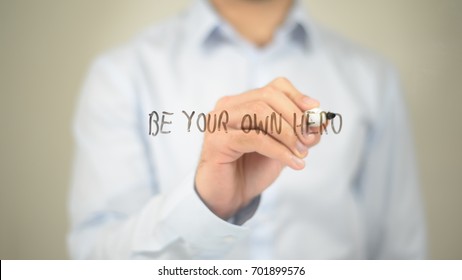 Be Your Own Hero, Man writing on transparent screen