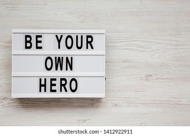 Your life is your own. Be your own Hero. Be your own. Your own Hero перевод на русский. Be your own you.