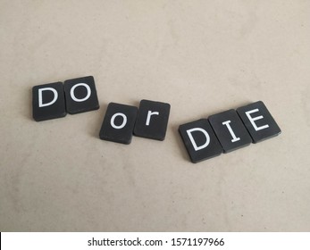 Do Or Die High Res Stock Images Shutterstock