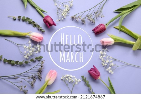 Beautiful flowers with text HELLO MARCH on color background