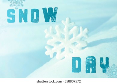 Beautiful Snowflake And Text SNOW Day On Snow Background