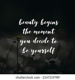 Beauty Begins Moment You Decide Be Stock Photo 2147219789 | Shutterstock