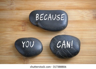 Because You Can!, Three Words Motivational Slogan Conceptual