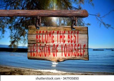 Become The Best Version Of Yourself Motivational Phrase Sign On Old Wood With Blurred Background