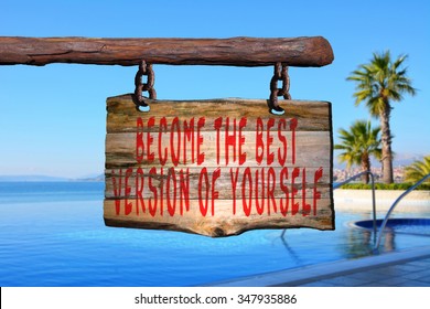 Become The Best Version Of Yourself Motivational Phrase Sign On Old Wood With Blurred Background