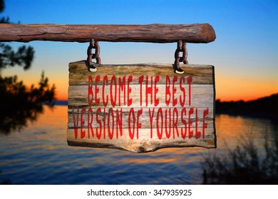 Become The Best Version Of Yourself Motivational Phrase Sign On Old Wood With Blurred Background