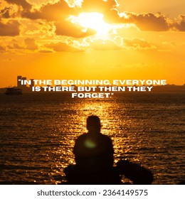 In the beginning everyone is there. Motivational quote. - Shutterstock ID 2364149575