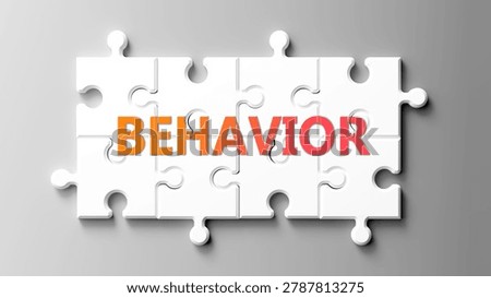 Behavior complex like a puzzle - pictured as word behavior on a puzzle pieces to show that behavior is complex and needs cooperating pieces that fit together.