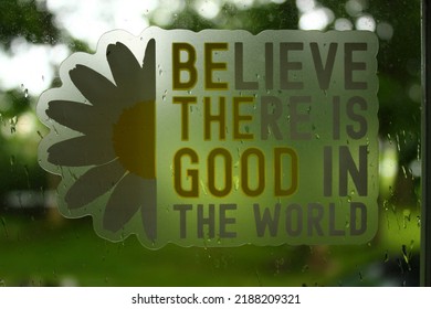 'Believe There Is Good In The World'  BE THE GOOD, Sticker. 