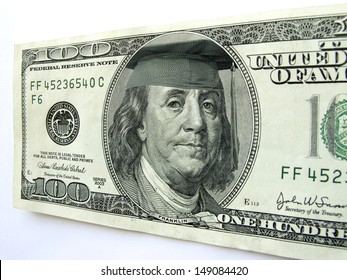 Ben Franklin Wears A Cap And Tassel On This One Hundred Dollar Bill Illustrating The High Cost Of A College Education, School Loan, Or The Importance Of Attending College. 