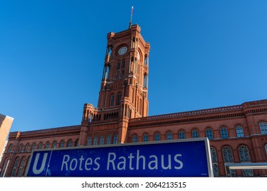 Berlin 2021: Red City Hall (Rotes Rathaus), Seat Of The Governing Mayor And The Berlin Senate. View Of The Front With The Eponymous Subway Station In The Foreground.