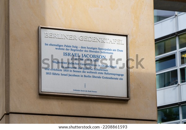 Berlin 2022 Memorial plaque for Israel Jacobson,\
founder of liberal Judaism and pioneer of Jewish emancipation in\
Germany. He renewed the Jewish school system and introduced liberal\
religious services