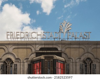 Berlin, Germany - July 12,2022: Friedrichstadtpalast Sign On Top Of The Building, A Prestigious Revue Theatre On Friedrichstraße In The Eastern Part Of Berlin