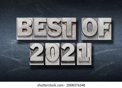 best of 2021 year phrase made from metallic letterpress on dark jeans background