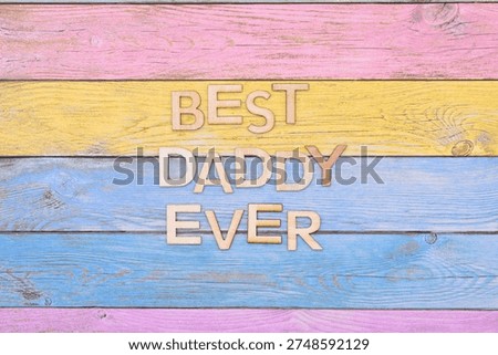 best daddy ever write on colors background 