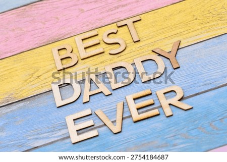 best daddy ever write on colors background 