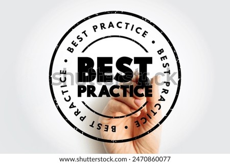 Best practice - method or technique that has been generally accepted as superior to any alternatives, text stamp concept for presentations and reports