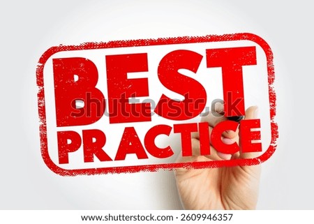 Best practice - method or technique that has been generally accepted as superior to any alternatives, text stamp concept for presentations and reports