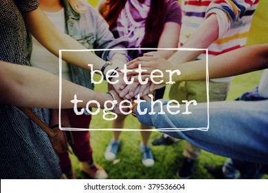 Better Together Friendship Community Togetherness Concept