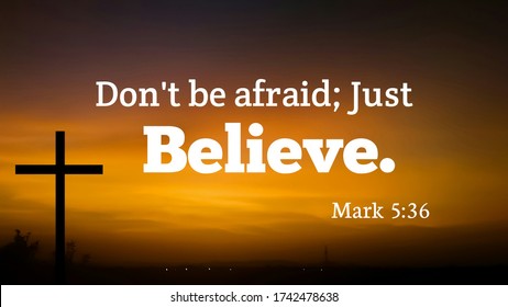 Bible Words About Dont Be Afraid Just Believe With Jesus Cross And Dark Evening Background