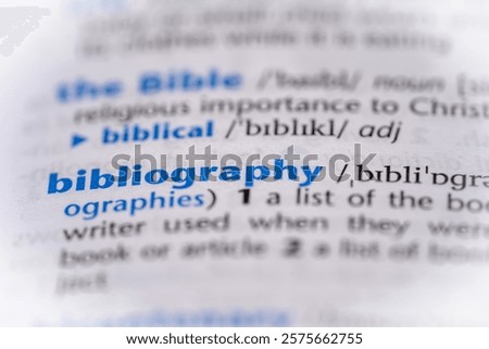 Bibliography word in a dictionary. Selective focus, close up.