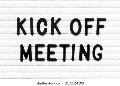 Black Color Letter In Word Kick Off Meeting On White Felt Board Background