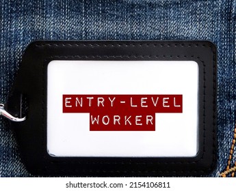Black ID card holder on jeans with text Entry-level worker - refers to starting jobs require little or no professional experience allow students just graduating to enter workforce first time