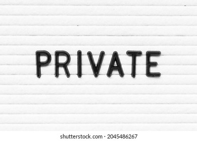 Black Letter In Word Private On White Felt Board Background