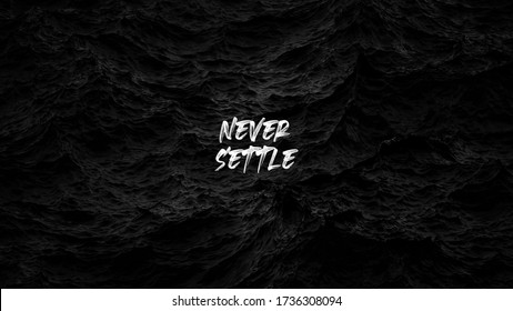Black Motivation Wallpaper | Never Settle - Shutterstock ID 1736308094