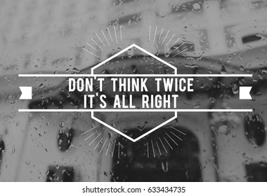 Dont Think Twice It S All Right High Res Stock Images Shutterstock