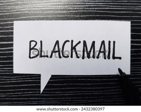 Blackmail writting on table background. [[stock_photo]] © 
