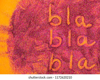 Blah blah chatter empty talk text sign written on glitter- Message, quote, sign, Lettering, Handwritten concept