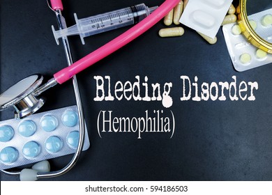 Bleeding Disorder (Hemophilia) Word, Medical Term Word With Medical Concepts In Blackboard And Medical Equipment Background.