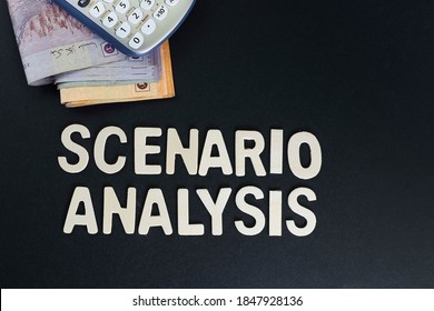 Block Letters On Scenario Analysis With Bank Notes And Calculator On Black Background.  Business Concept