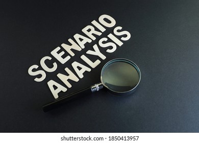 Block Letters On Scenario Analysis With A Magnifying Glass On Black Background.