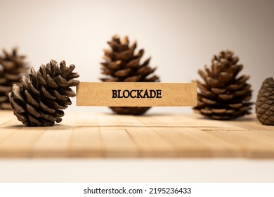 Blockade written on wooden surface. Law and politics - Shutterstock ID 2195236433