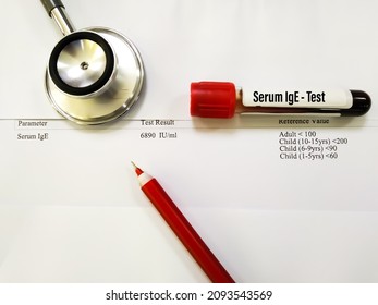 Blood Sample For Serum IgE (Immunoglobulin E) Test With Abnormal High Report. Allergy Testing For Detect Allergen Substance Cause Allergic Reaction