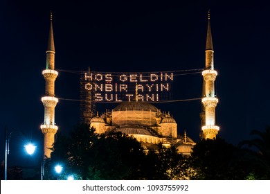 The Blue Mosque in Istanbul, Turkey. (Sultanahmet Camii). The Mosque is decorated with MAHYA specially for Ramadan. Writes to the mahya: "The Sultan Of 11 Months, Welcome!"
					