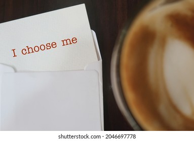 Blur Coffee Cup With Note Typed Text I CHOOSE ME, Concept Of Self Love Affirmation, Learn To Love  And Have Healthy Relationship With Oneself.