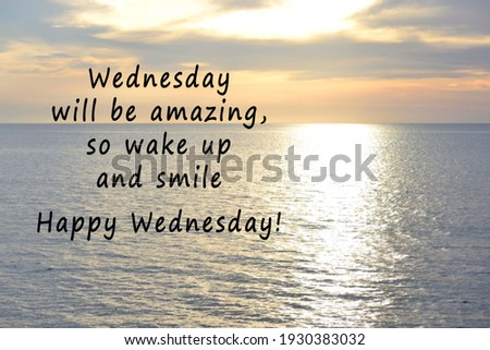Blurred Image of sunset with motivational quotes - Wednesday will be amazing so wake up and smile, happy wednesday